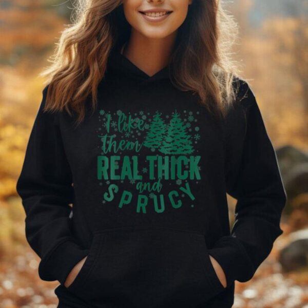 I Like Them Real Thick & Sprucey Funny Christmas Tree Unisex Hoodie