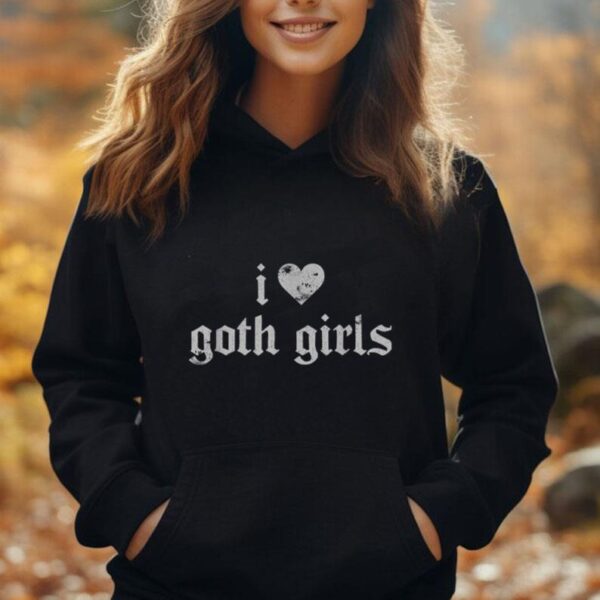 I Love Goth Girls - I Heart Goth Girls Unisex Hoodie