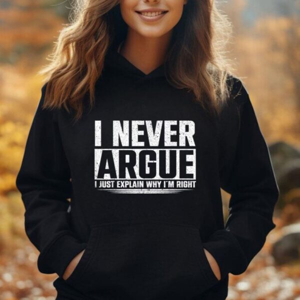 I Never Argue I Just Explain Why In Right Unisex Hoodie