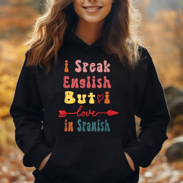 I Speak English But I Love In Spanish Funny Groovy Quote Unisex Hoodie