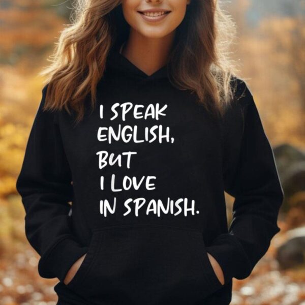 I Speak English But I Love In Spanish Funny speak english Unisex Hoodie