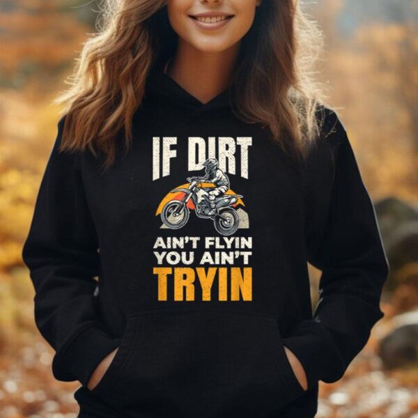 If Dirt Ain't Flying You Ain't Trying Funny Dirt Bike Bikes Unisex Hoodie