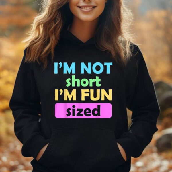 I'm Not Short I'm Fun Sized Funny Sayings Unisex Hoodie