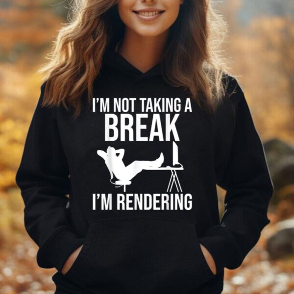 I'm Not Taking A Break I'm Rendering - Video Editor Editing Unisex Hoodie