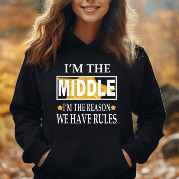 I'm the middle I'm the reason we have rules Unisex Hoodie