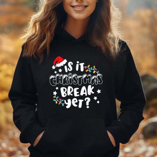 Is it Christmas Break Yet Christmas Gifts For Teacher Women Unisex Hoodie