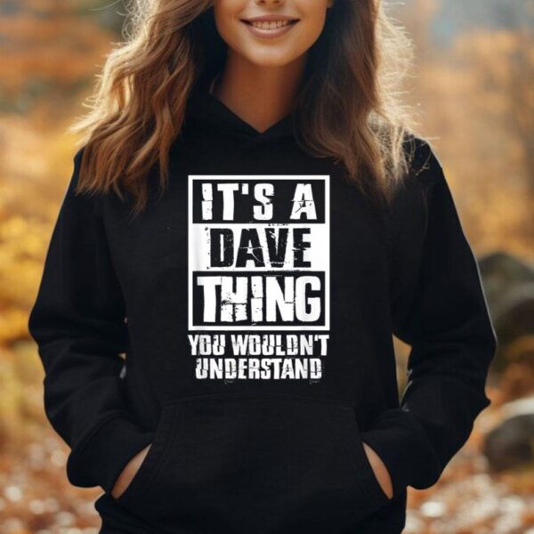 It's A Dave Thing You Wouldn't Understand Unisex Hoodie