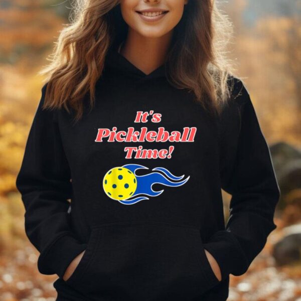 It's Pickleball Time! Funny Pickleball Lover Competition Unisex Hoodie