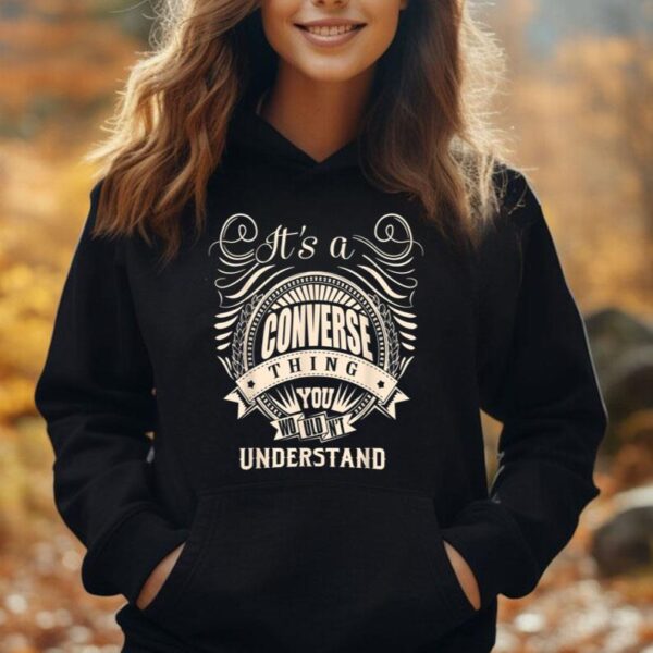 It's a CONVERSE thing you wouldn't understand Gifts Unisex Hoodie