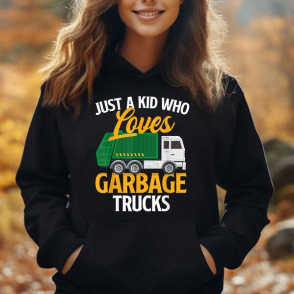 Just A Kid Who Loves Garbage Trucks - Trash Dump Truck Lover Unisex Hoodie