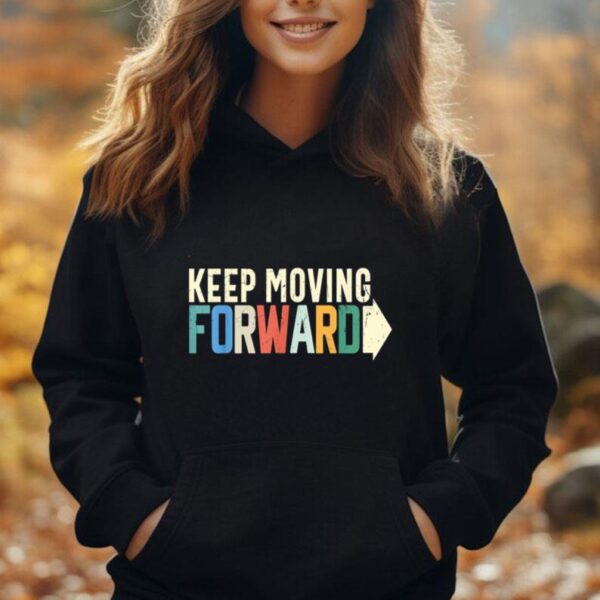 Keep Moving Forward Positive Motivational Inspiring Quote Unisex Hoodie