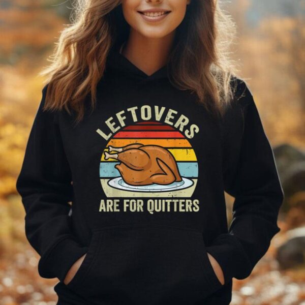 Leftovers Are For Quitters Retro Thanksgiving Turkey Day Unisex Hoodie