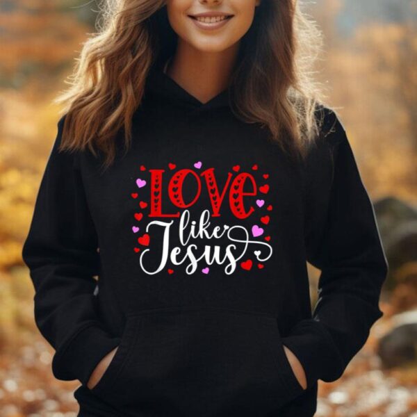 Love Like Jesus Valentines Day Hearts Unisex Hoodie