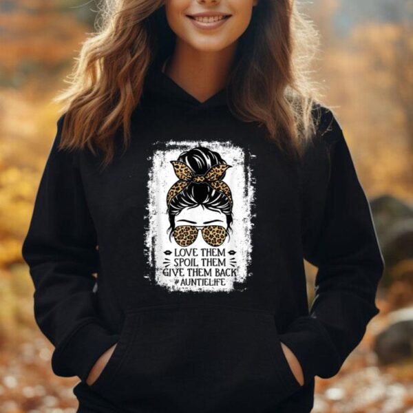 Love Them Spoil Them Give Them Back Auntie Life Aunt Unisex Hoodie