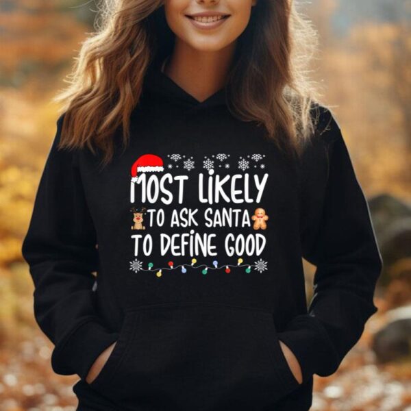 Most Likely To Ask Santa To Define Good Family Christmas Unisex Hoodie