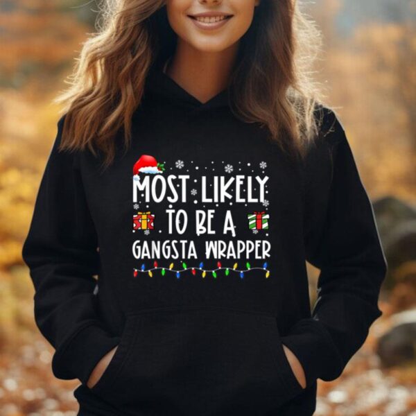 Most Likely To Be A Gangsta Wrapper Christmas Presents Unisex Hoodie