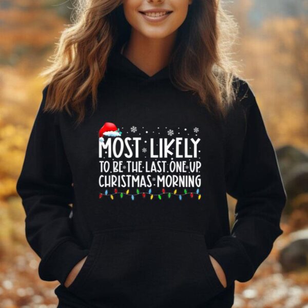 Most Likely To Be The Last One Up Christmas Morning Pajamas Unisex Hoodie