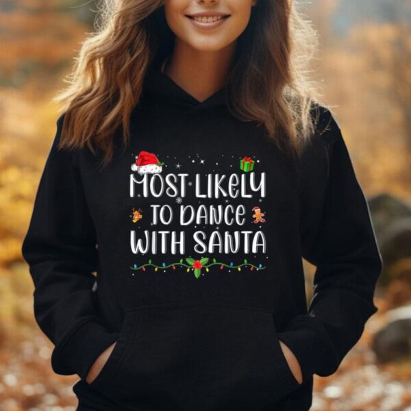 Most Likely To Dance With Santa Family Christmas Holiday Unisex Hoodie