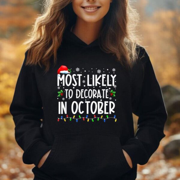 Most Likely To Decorate In October Funny Family Christmas Unisex Hoodie