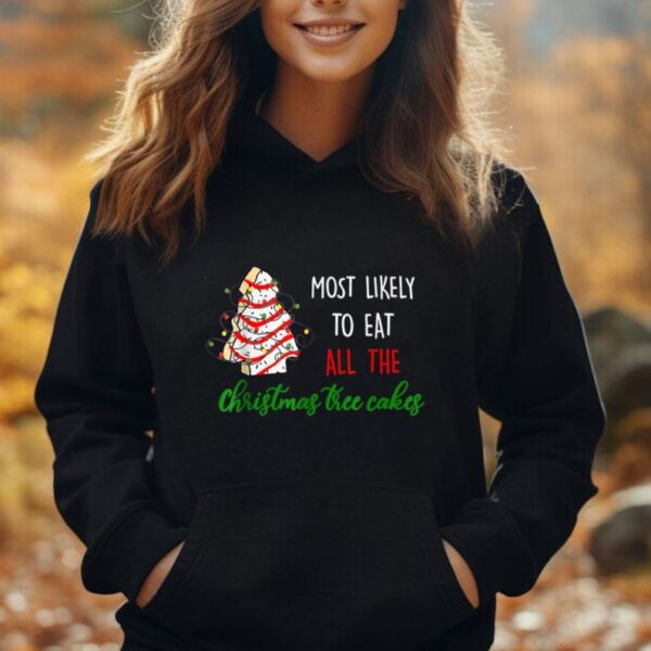 Most Likely To Eat All The Christmas Tree Cakes Funny Xmas Unisex Hoodie