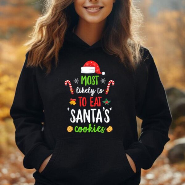 Most Likely To Eat Santas Cookies Family Christmas Holiday Unisex Hoodie