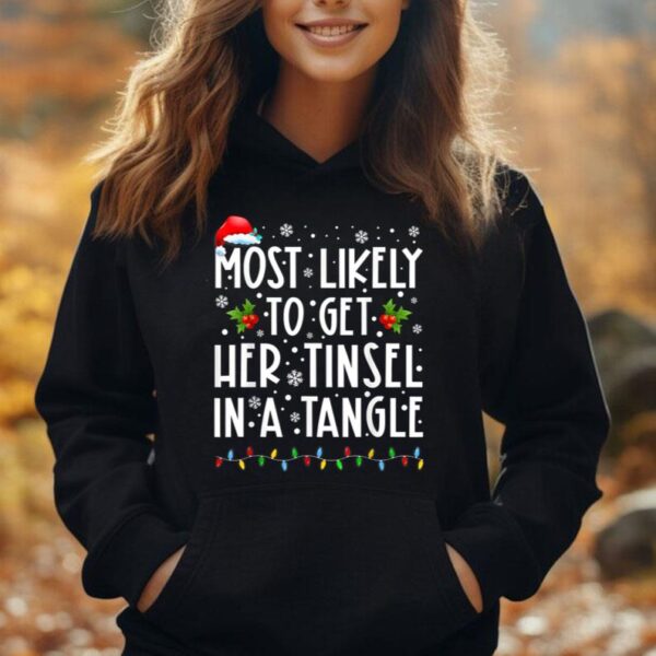 Most Likely To Get Her Tinsel In A Tangle Family Christmas Unisex Hoodie