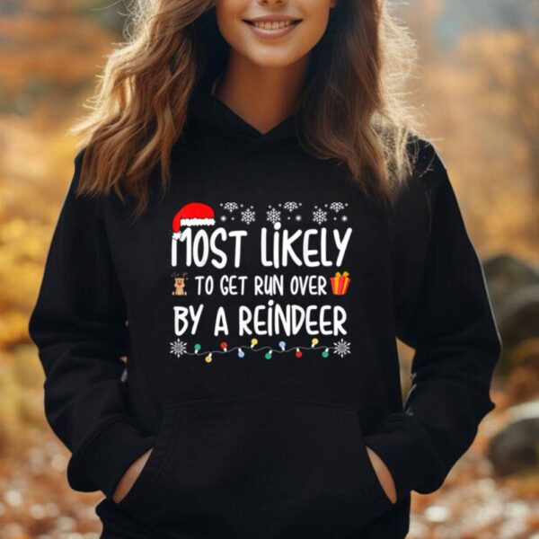 Most Likely To Get Run Over By A Reindeer Christmas Holiday Unisex Hoodie