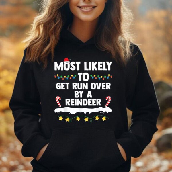 Most Likely To Get Run Over By A Reindeer Family Christmas Unisex Hoodie