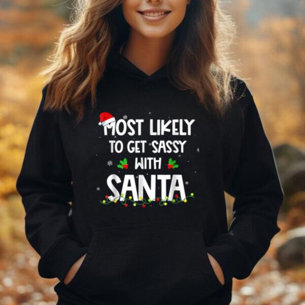 Most Likely To Get Sassy With Santa Christmas Funny Xmas Unisex Hoodie