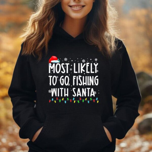 Most Likely To Go Fishing With Santa Fishing Lover Christmas Unisex Hoodie