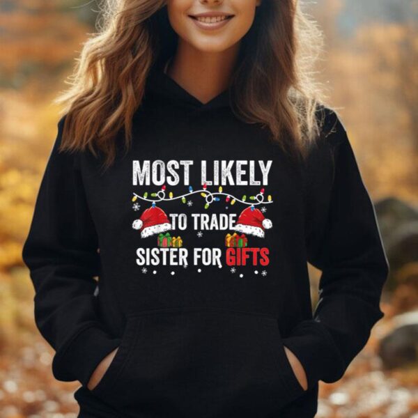 Most Likely To Shake Trade Sister For Christmas Gifts Unisex Hoodie