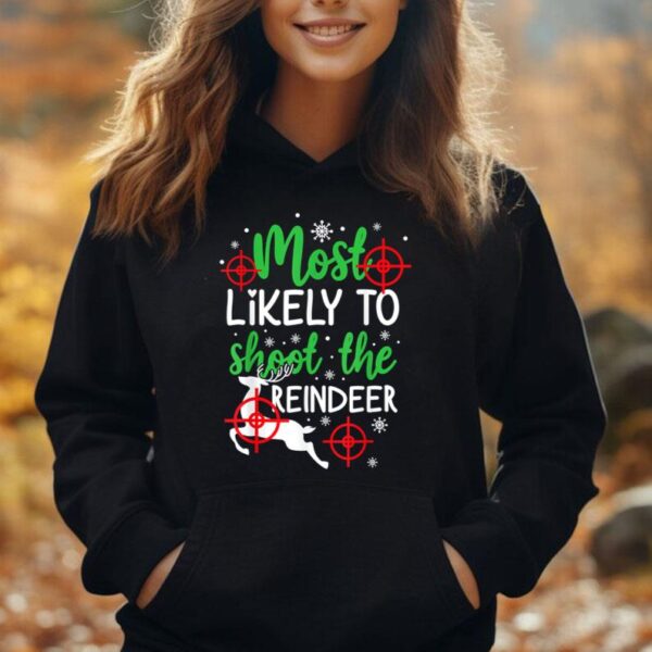 Most Likely To Shoot The Reindeer Funny Holiday Christmas Unisex Hoodie