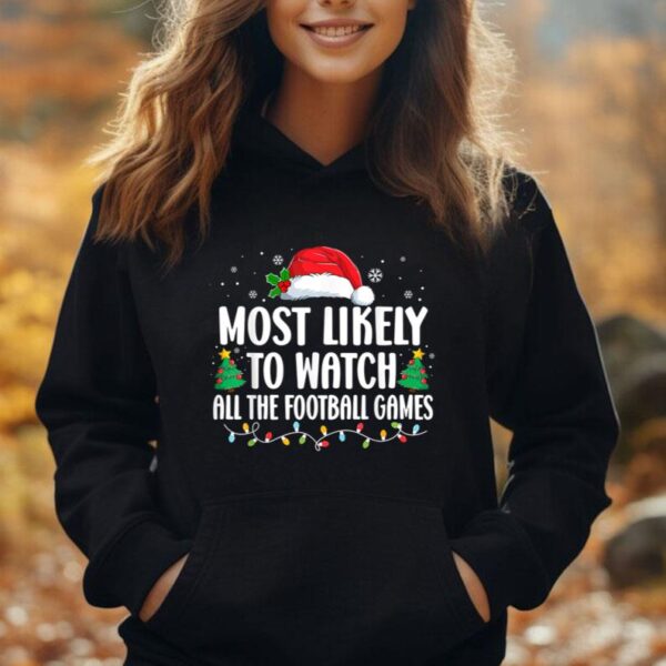 Most Likely To Watch All The Football Games Family Christmas Unisex Hoodie