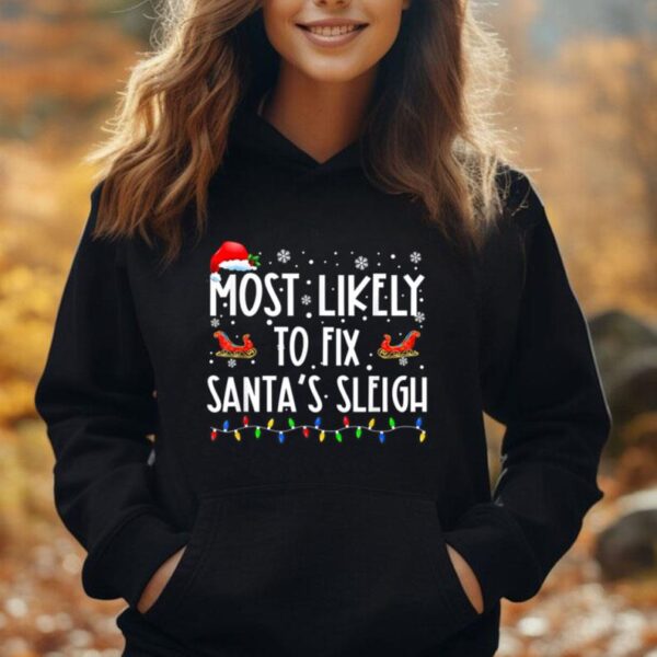 Most Likely to Fix Santa Sleigh Christmas Believe Santa Unisex Hoodie