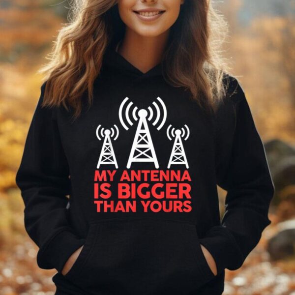 My Antenna Is Bigger Than Yours Funny Nerdy Ham Radio Lovers Unisex Hoodie