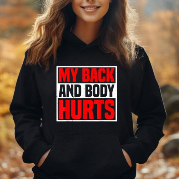 My Back And Body Hurts -- Unisex Hoodie