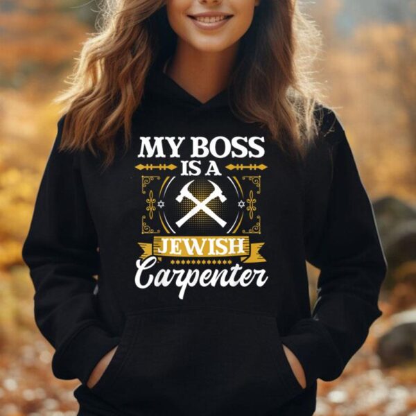 My Boss Is A Jewish Carpenter - Jew Hebrew Judaism Israelite Unisex Hoodie