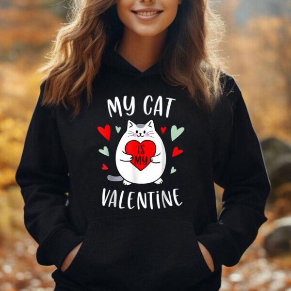 My Cat Is My Valentine Kitten Lover Heart Valentines Day Unisex Hoodie