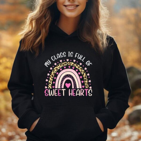 My Class Is Full Of Sweethearts Teacher Valentines Rainbow Unisex Hoodie