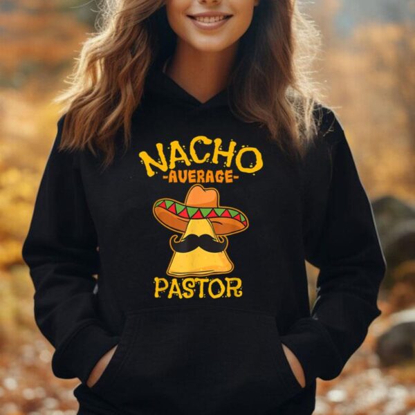 Nacho Average Pastor Preacher Religious Leader Cinco De Mayo Unisex Hoodie