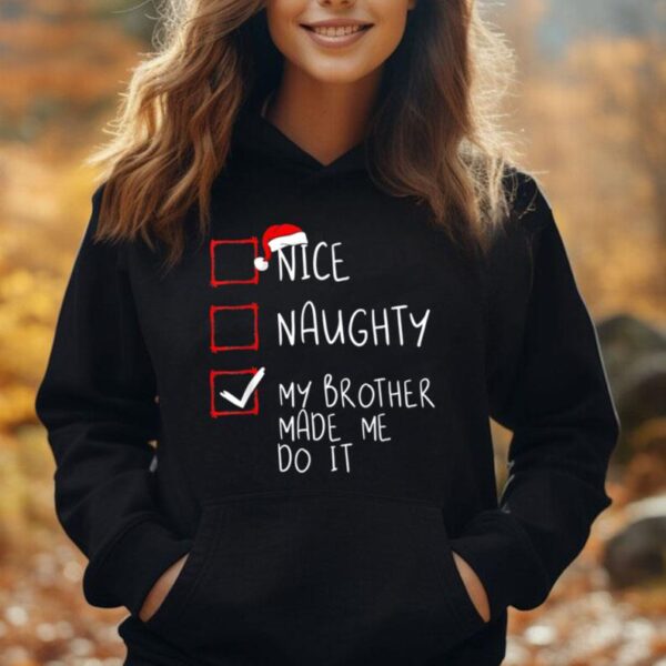 Nice Naughty My Brother Made Me Do It Christmas Santa Claus Unisex Hoodie