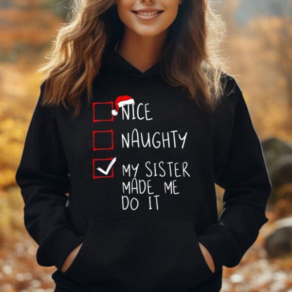 Nice Naughty My Sister Made Me Do It Christmas Santa Claus Unisex Hoodie