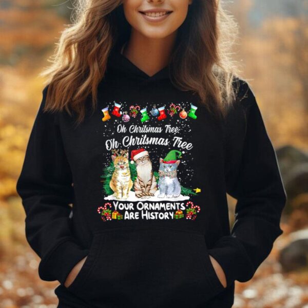 Oh Christmas Tree Your Ornaments Are History Funny Cat Xmas Unisex Hoodie