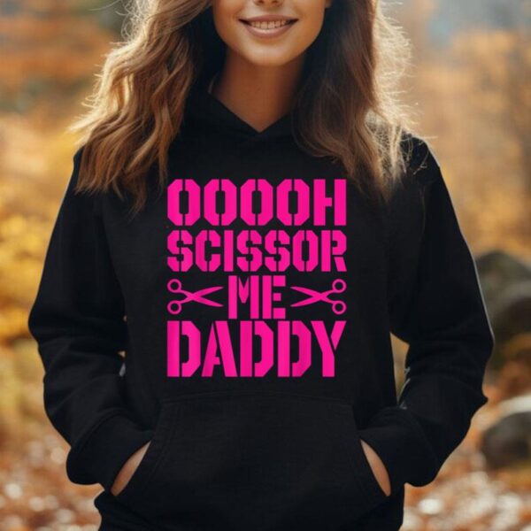 Ooooh Scissor Me Daddy Funny Unisex Hoodie