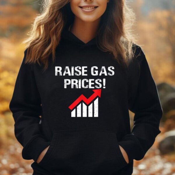 Raise Gas Prices Funny High Gas Prices Unisex Hoodie