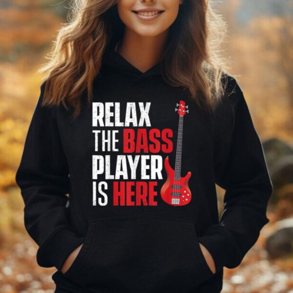 Relax The Bass Player Is Here - Bassist Guitarist Musician Unisex Hoodie