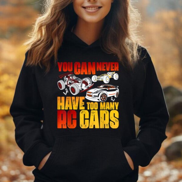 Remote Control RC Cars You Can Never Have Too Many RC Cars Unisex Hoodie