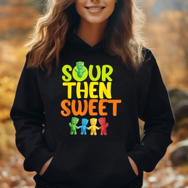 Sours Then Sweet Sours Candy Patch Sweet Kids Funny For Kids Unisex Hoodie