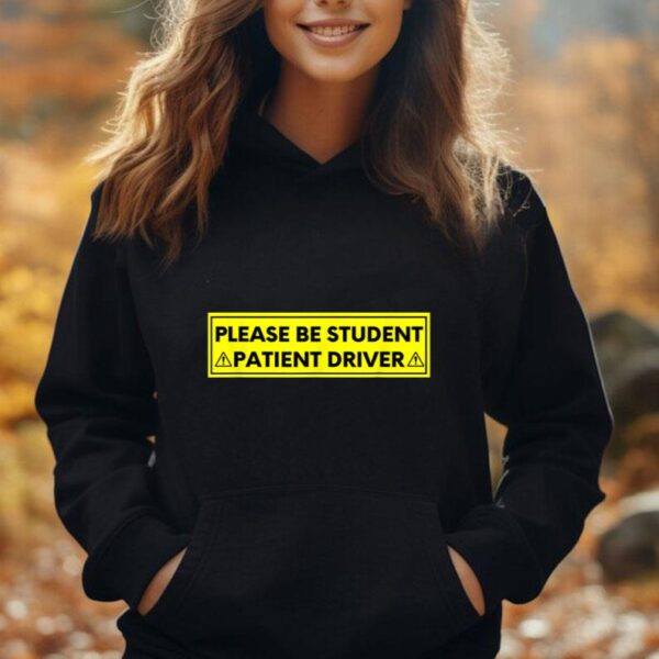 Student Driver Please Be Patient Funny Quote Unisex Hoodie