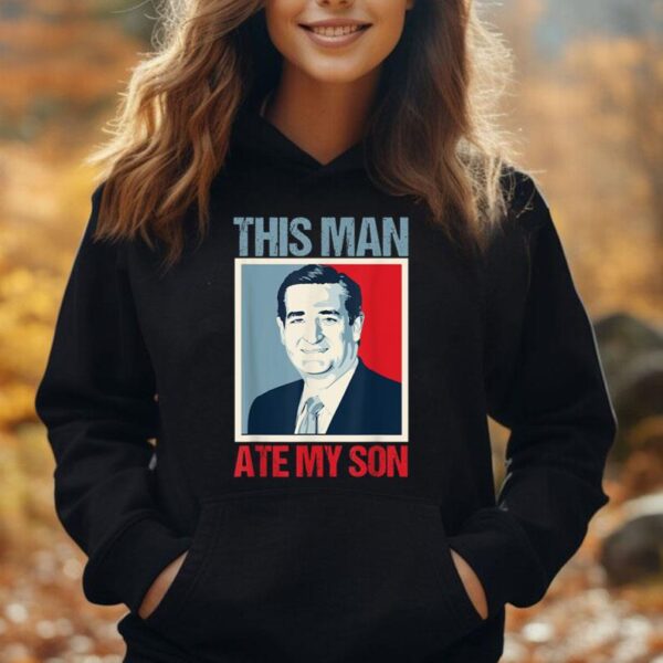 Ted Cruz This Man Ate My Son Unisex Hoodie